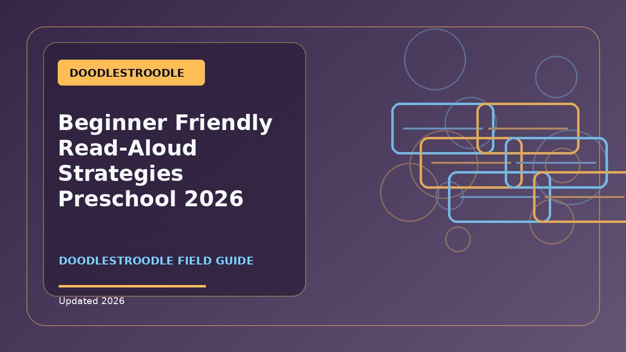 Beginner Friendly Read-Aloud Strategies Preschool: Practical 2026 Guide