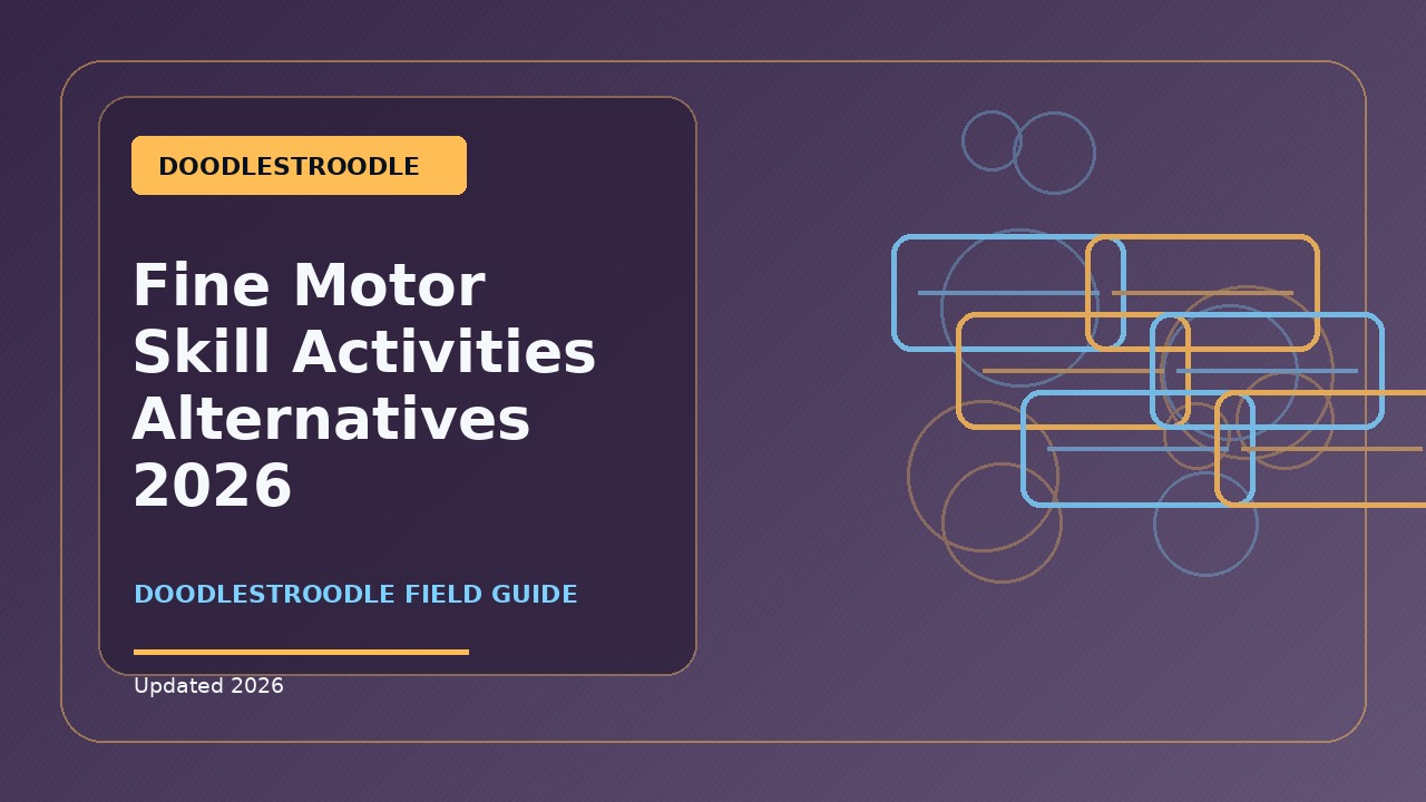 Fine Motor Skill Activities Alternatives: Practical 2026 Guide